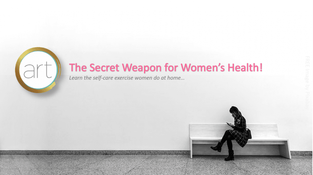 The Secret Weapon For Women's Health!